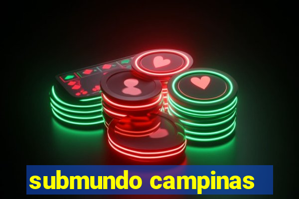 submundo campinas